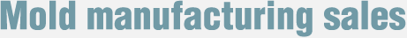 Mold manufacturing sales